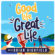 Goot life great life with brian highfield